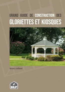 Guide de construction des gloriettes, kiosques et gazebos